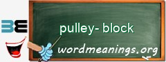 WordMeaning blackboard for pulley-block